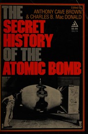 Cover of: The Secret history of the atomic bomb