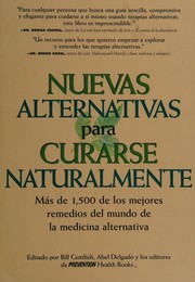 Cover of: Nuevas alternativas para curarse naturalmente: más de 1,500 de los mejores remedios del mundo de la medicina alternativa
