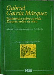 Cover of: Gabriel García Márquez: Testimonios sobre su vida. Ensayos sobre su obra