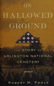 Cover of: On hallowed ground: the story of Arlington National Cemetery