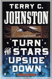 Cover of: Turn the stars upside down by Terry C. Johnston