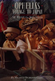 Cover of: Ophelia's voyage to Japan, or, The mystery of the doll solved by Michele Durkson Clise
