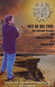 Cover of: Out Of His Time: The Spiritual Struggle And Magickal Writings Of A Modern Mage