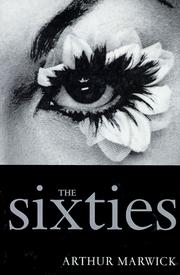 Cover of: The sixties: cultural revolution in Britain, France, Italy, and the United States, c. 1958-c. 1974