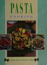 Cover of: Pasta Cooking: Exciting Ideas for Delicious Meals