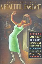 Cover of: A beautiful pageant: African American theatre, drama, and performance in the Harlem Renaissance, 1910-1927