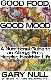 Cover of: Good Food, Good Mood: How to Eat Right to Feel Right
