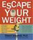 Cover of: Escape Your Weight