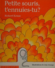 Cover of: Petite souris, t'ennuies-tu? by Robert Kraus