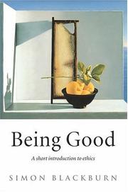 Cover of: Being Good: A Short Introduction to Ethics
