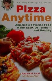 Cover of: Pizza anytime: [America's favorite food made easy, delicious--and healthy]