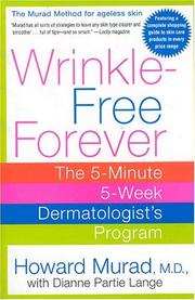 Cover of: Wrinkle-Free Forever: The 5-Minute 5-Week Dermatologist's Program