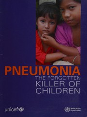 Cover of: Pneumonia: The Forgotten Killer of Children