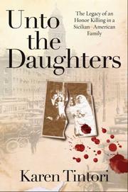 Cover of: Unto the Daughters: The Legacy of an Honor Killing in a Sicilian-American Family
