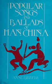 Popular songs and ballads of Han China by Anne Birrell