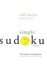 Cover of: Will Shortz Presents Simple Sudoku Volume 1: 100 Wordless Crossword Puzzles