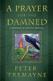Cover of: A Prayer for the Damned: A Mystery of Ancient Ireland (Mysteries of Ancient Ireland featuring Sister Fidelma of Cashel)