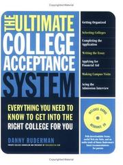 Cover of: The ultimate college acceptance system: everything you need to know to get into the right college for you