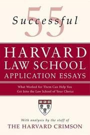 55 Successful Harvard Law School Application Essays by The Staff of the Harvard Crimson