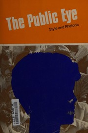Cover of: The public eye;: Style and rhetoric (Concepts in communication)