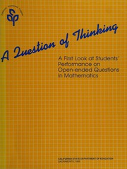 Cover of: A question of thinking: a first look at students' performance on open-ended questions in mathematics