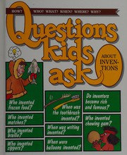 Cover of: Questions Kids Ask About Inventions (Questions Kids Ask, 13)
