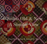 Quilts, old & new by Paul D. Pilgrim