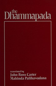 Cover of: The Dhammapada by translated from Sinhala sources and critical textual comments by John Ross Carter and Mahinda Palihawadana.