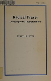 Cover of: Radical prayer: contemporary interpretations