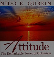Cover of: Attitude: the remarkable power of optimism