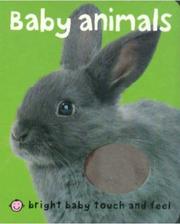 Cover of: Bright Baby Touch and Feel Baby Animals (Bright Baby Touch and Feel)