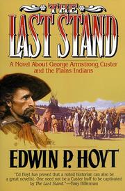 Cover of: The Last Stand: A Novel About George Armstrong Custer and the Indians of the Plains