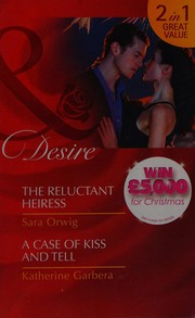 Cover of: The Reluctant Heiress / A Case of Kiss and Tell