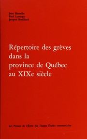 Cover of: Répertoire des grèves dans la province de Québec au XIXe siècle