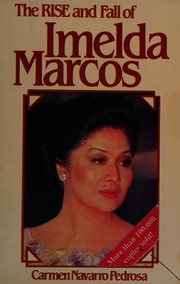 The rise and fall of Imelda Marcos by Carmen Navarro Pedrosa