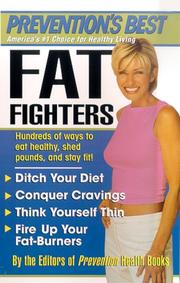 Cover of: Prevention's Best Fat Fighters: Hundreds of ways to eat healthy, shed pounds, and stay fit! (Prevention's Best)