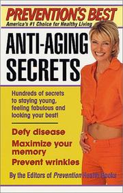 Cover of: Prevention's Best Anti-Aging Secrets: Hundreds of secrets to staying young, feeling fabulous and looking your best! (Prevention's Best)