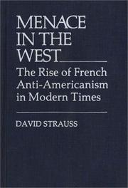 Cover of: Menace in the West: the rise of French anti-Americanism in modern times
