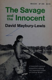 Savage and the Innocent by Maybury-Lewis                D