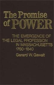 The promise of power : the emergence of the legal profession in Massachusetts, 1760-1840