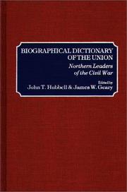 Cover of: Biographical dictionary of the Union: Northern leaders of the Civil War