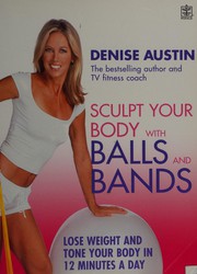 Cover of: Sculpt Your Body with Balls and Bands