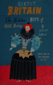 Cover of: Secret Britain: The Hidden Bits of Our History