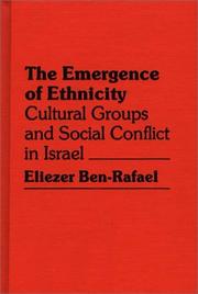 Cover of: The emergence of ethnicity: cultural groups and social conflict in Israel