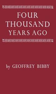 Cover of: Four thousand years ago by Geoffrey Bibby