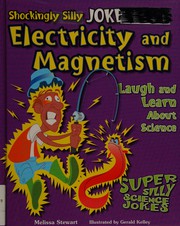 Cover of: Shockingly silly jokes about electricity and magnetism: laugh and learn about science