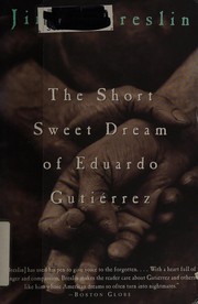 Cover of: The short sweet dream of Eduardo Gutiérrez