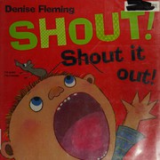 Cover of: Shout! Shout it out!