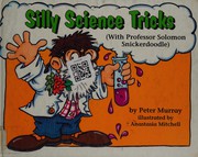 Cover of: Silly science tricks: (with Professor Solomon Snickerdoodle