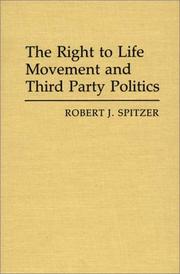Cover of: The Right to Life movement and third party politics